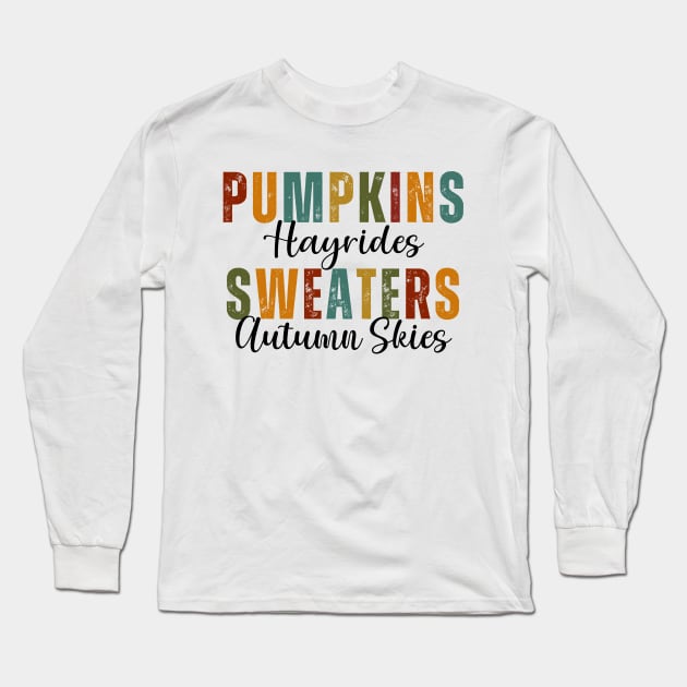 Pumpkins Hayrides Sweaters Autumn Skies Long Sleeve T-Shirt by RefinedApparelLTD